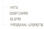 Hats, Costumes, Cloth & Personal Objects